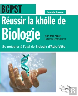 Bertrand.pt - Réussir La Khôlle De Biologie En Bcpst - Se Préparer À L'Oral De Biologie D'Agro-Véto - Conforme À La Nouvelle Épreuve
