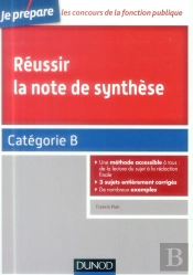 Réussir La Note De Synthèse ; Concours De La Catégorie B