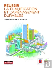 Réussir La Planification Et L'Aménagement Durables ; Guide Méthodologique (2e Édition)