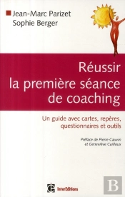 Réussir La Première Séance De Coaching ; Enjeux, Conduite Et Outils
