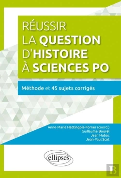 Bertrand.pt - Réussir La Question D'Histoire À Sciences Po - Méthode  Et 45 Sujets Corrigés