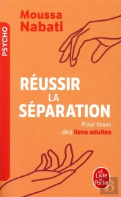 Réussir La Séparation ; Pour Tisser Des Liens Adultes