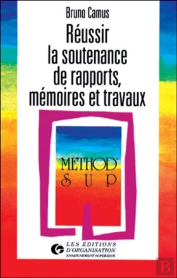 Bertrand.pt - Réussir La Soutenance De Rapports, Mémoires Et Travaux