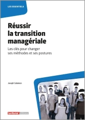 Réussir La Transition Managériale : Les Clés Pour Changer Ses Méthodes Et Ses Postures