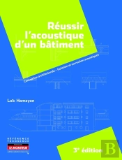 Réussir L'Acoustique D'Un Bâtiment (3e Édition)
