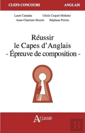 Réussir Le Capes D'Anglais ; Épreuve De Composition
