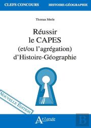 Réussir Le Capes (Et/Ou L'Agrégation) D'Histoire-Géographie