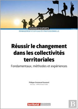 Bertrand.pt - Réussir Le Changement Dans Les Collectivites Territoriales : Fondamentaux, Méthodes Et Expériences (2e Édition)