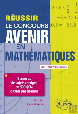 Bertrand.pt - Réussir Le Concours Avenir En Mathématiques ; 8 Années De Sujets Corrigés Ou 500 Qcm Classés Par Thèmes