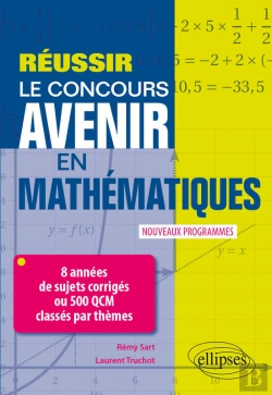 Bertrand.pt - Réussir Le Concours Avenir En Mathématiques - 8 Années De Sujets Corrigés Ou 500 Qcm Classés Par Thèmes - Nouveaux Programmes