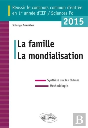 Réussir Le Concours Commun D'Entrée En 1re Année D'Iep 2015 - La Famille - La Mondialisation