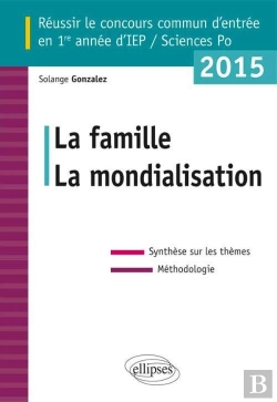 Bertrand.pt - Réussir Le Concours Commun D'Entrée En 1re Année D'Iep 2015 - La Famille - La Mondialisation