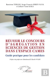 Réussir Le Concours D'Agrégation En Sciences De Gestion Dans L'Espace Cames : Guide Pratique Pour Les Candidats