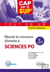Réussir Le Concours D'Entrée À Sciences Po ; Toutes Matières ; Tout-En-Un (2e Édition)