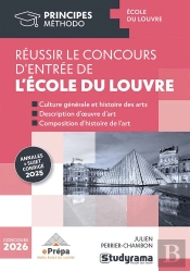 Réussir Le Concours D'Entrée De L'Ecole Du Louvre : Annales Sujet + Corrigé 2025
