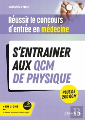 Réussir Le Concours D'Entrée En Médecine : S'Entrainer Aux Qcm De Physique