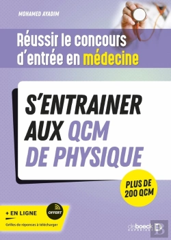 Bertrand.pt - Réussir Le Concours D'Entrée En Médecine : S'Entrainer Aux Qcm De Physique