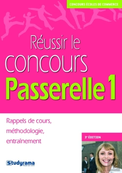 Bertrand.pt - Réussir Le Concours Passerelle 1 ; Rappels De Cours, Méthodologie, Entraînement (3e Édition)
