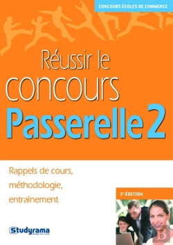 Bertrand.pt - Réussir Le Concours Passerelle 2 ; Rappels De Cours, Méthodologie, Entraînement (3e Édition)