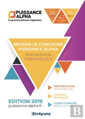 Réussir Le Concours Puissance Alpha (Édition 2019)