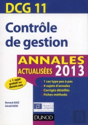 Reussir Le Dcg 11 ; Controle De Gestion ; Annales Et Entrainement A L'Epreuve (Edition 2013)