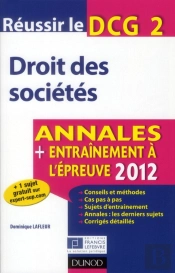 Réussir Le Dcg 2 ; Droit Des Sociétés ; Annales, Entraînement À L'Épreuve (Édition 2012)