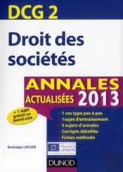 Reussir Le Dcg 2 ; Droit Des Societes ; Annales Et Entrainement A L'Epreuve (Edition 2013)