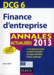 Reussir Le Dcg 6 ; Finance D'Entreprise ; Annales Et Entrainement A L'Epreuve (Edition 2013)