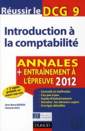 Réussir Le Dcg 9 ; Introduction À La Comptabilité ; Annales, Entraînement À L'Épreuve (Édition 2012)