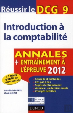 Bertrand.pt - Réussir Le Dcg 9 ; Introduction À La Comptabilité ; Annales, Entraînement À L'Épreuve (Édition 2012)