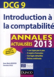 Reussir Le Dcg 9 ; Introduction A La Comptabilite ; Annales Et Entrainement A L'Epreuve (Edition 2013)