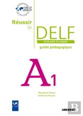Réussir Le Delf Junior Et Scolaire ; A1 ; Guide Pédagogique