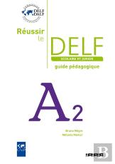 Réussir Le Delf Junior Et Scolaire ; A2 ; Guide Pédagogique