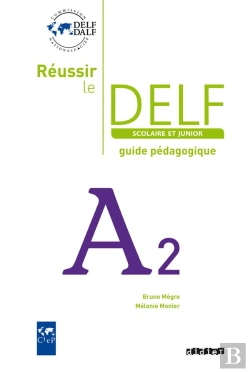 Bertrand.pt - Réussir Le Delf Junior Et Scolaire ; A2 ; Guide Pédagogique