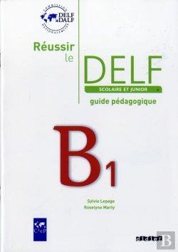 Bertrand.pt - Réussir Le Delf Junior Et Scolaire ; B1 ; Guide Pédagogique