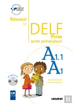 Bertrand.pt - Réussir Le Delf Prim' A1 - A1.1 ; Guide Pédagogique