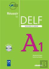 Réussir Le Delf ; Scolaire Et Junior ; Niveau A1 (Édition 2009)