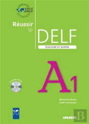 Réussir Le Delf ; Scolaire Et Junior ; Niveau A1 (Édition 2009)