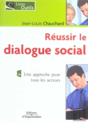 Reussir Le Dialogue Social ; Une Approche Pour Tous Les Acteurs