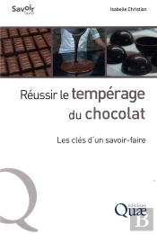 Reussir Le Temperage Du Chocolat - Les Cles D'Un Savoir-Faire