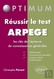 Réussir Le Test Arpège ; Les Clés De L'Épreuve De Connaissances Générales