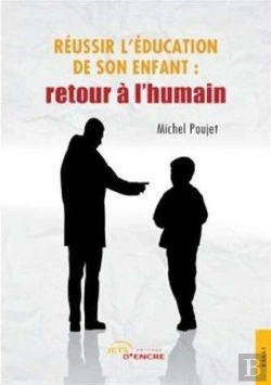 Bertrand.pt - Reussir L'Education De Son Enfant : Retour A L'Humain