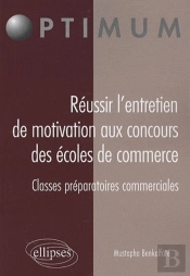 Réussir L'Entretien De Motivation Aux Concours Des Écoles De Commerce Classes Préparatoires Commerciales