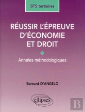 Réussir L'Épreuve D'Économie Et Droit - Bts Tertiaires - Annales Méthodologiques