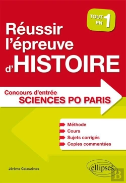 Bertrand.pt - Réussir L'Épreuve D'Histoire Au Concours D'Entrée De Sciences Po Paris - Tout En Un - Méthode, Cours, 40 Sujets Corrigés, Copies Commentées