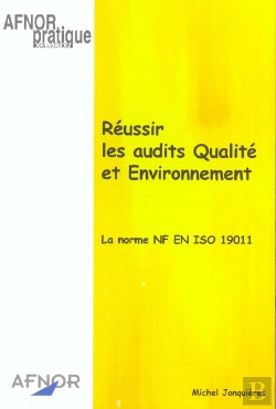 Bertrand.pt - Reussir Les Audits Qualite Et Environnement. La Norme Nf En Iso 19011