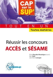 Réussir Les Concours Accès Et Sésame ; Tout En Un, Toutes Matières
