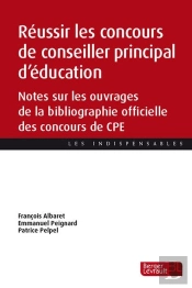 Réussir Les Concours De Conseiller Principal D'Éducation : Notes Sur Les Ouvrages De La Bibliographie Officielle Des Concours De Cpe