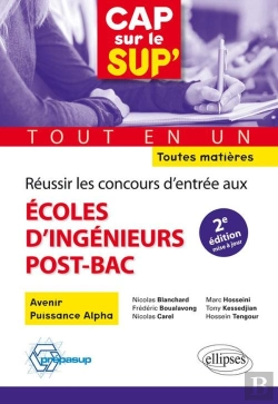 Bertrand.pt - Réussir Les Concours D'Entrée Aux Écoles D'Ingénieurs Post-Bac ; Toutes Matières ; Tout-En-Un (2e Édition)