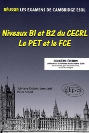 Réussir Les Examens De Cambridge Esol ; B1>B2 ; Le Pet Et Le Fce (2e Édition)